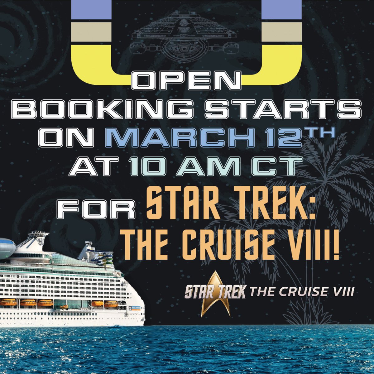 Star Trek: The Cruise VIII is on the horizon! Open booking begins March 12th at 10am central time. #startrekcruise