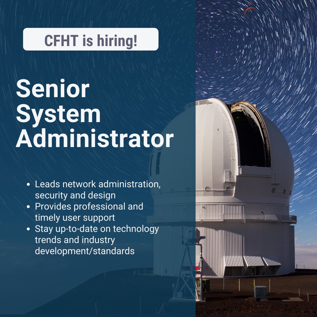 We're hiring a senior system admin! Applications accepted through 3/15. For more information: cfht.applicantpro.com/jobs/3220629