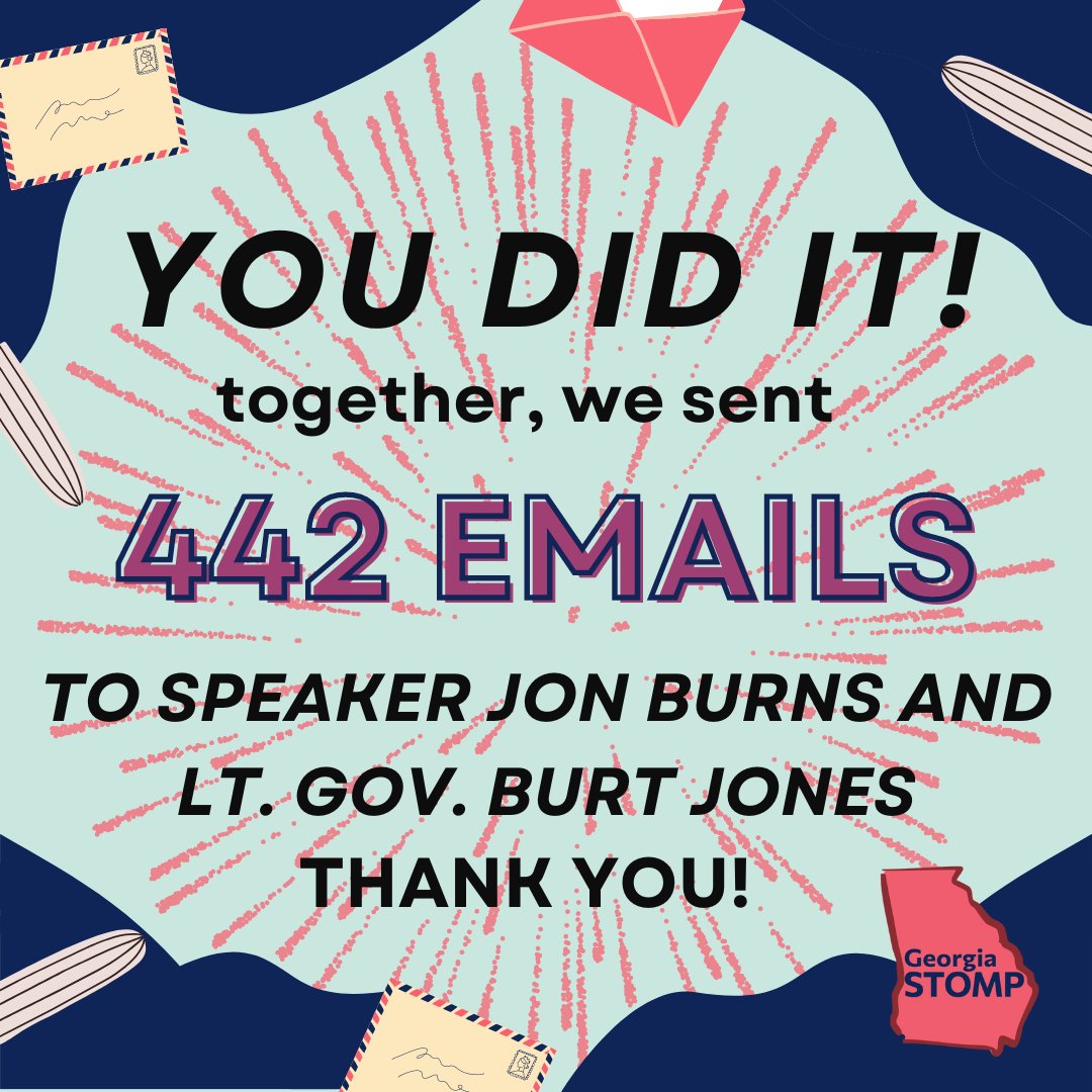YOU DID IT! Together we sent 442 emails to Speaker Jon Burns and Lt. Gov. Burt Jones to let them know that Georgia menstruators oppose the tax on menstrual products. Thank you so much for doing your part to support menstrual equity in Georgia!