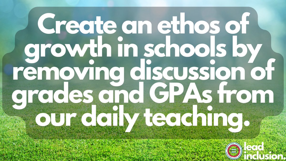 🌈 Create an ethos of growth in schools by removing discussion of grades and GPAs from our daily teaching. 🚀#LeadInclusion #SBLchat #TG2Chat #ATAssessment #TeacherTwitter