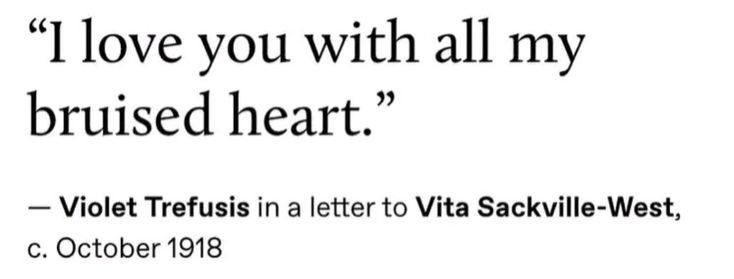 - Violet Trefusis