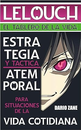 #NOVEDAD LELOUCH: EL TABLERO DE LA VIDA: Estrategia y Táctica Atemporales para Situaciones de la Vida Cotidiana (LELOUCH: La influencia de El Arte de la Guerra y Code Geass en la Vida Cotidiana nº 2) de Darío Zane Huerta, hoy #gratis en amazon.es/dp/B0CTHRL2MX