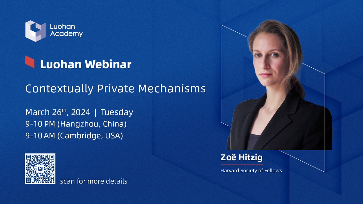 Thrilled to announce our fourth talk in 2024! What is contextual privacy? Which type of choice rules can be implemented without violating contextual privacy? How to represent contextually private mechanisms? Join us on the Luohan Webinar to learn about how Zoë designs the…