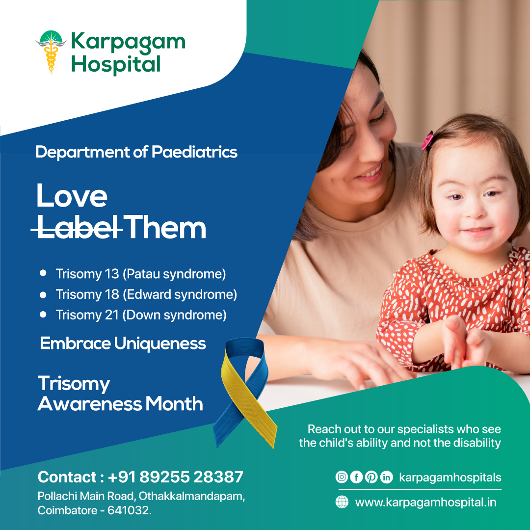 A trisomy is a chromosomal condition described by an additional chromosome. Humans generally have 46 chromosomes but babies with this condition have an extra chromosome. This #TrisomyAwarenessMonth, #KarpagamHospital aims to spread awareness about this condition.