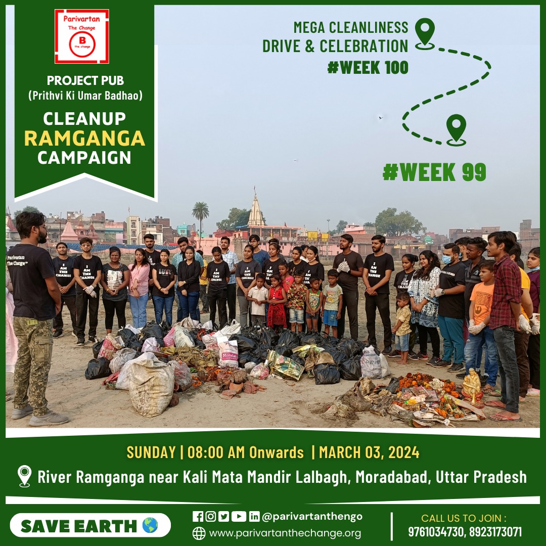 WEEK 99 | CLEANLINESS DRIVE 🌊🧹 #CleanupRamgangaCampaign Join us 🤝🏼 to #SAVERAMGANGA River