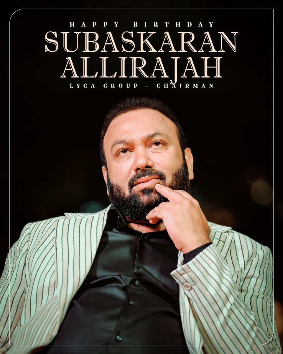 FilmyBowl's tweet photo. Wishing the ace producer, business tycoon, the Chairman of #LycaGroup and @LycaProductions, Subaskaran Allirajah Sir, a very Happy Birthday! 🎉

Forever be the inspiration that you are, sir!

#HBDSubaskaranAllirajah #SubaskaranAllirajah https://t.co/6d6ZKcesQD