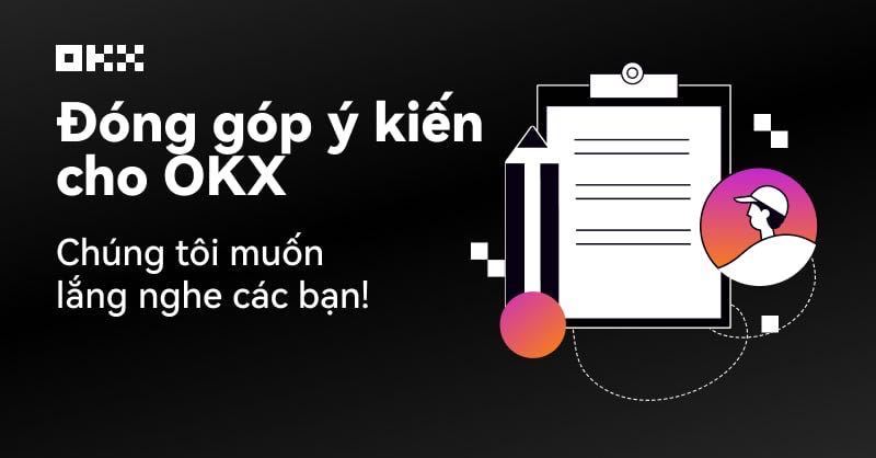 okx_vietnam's tweet image. Chỉ còn 13 slot nhận thưởng...

🔱 #SurveyTime: Chia sẻ Góp ý của Bạn về #OKX 

OKX hiện đang tiến hành nghiên cứu trải nghiệm người dùng và chúng mình muốn lắng nghe phản hồi và đề xuất của bạn.

🌟Phần thưởng 2.5 USDT sẽ được phân phát đến 50 người