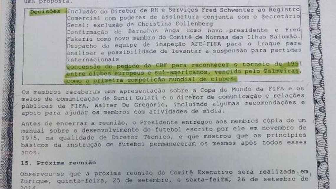 A ata da FIFA de 2014 reconhece a Copa Rio De 1951 como uma competição Mundial. Porém, não reconhece o Palmeiras como campeão Mundial. 

A ata diz especificamente que esta é considerada a primeira competição Mundial, não que o seu vencedor é campeão do Mundo.