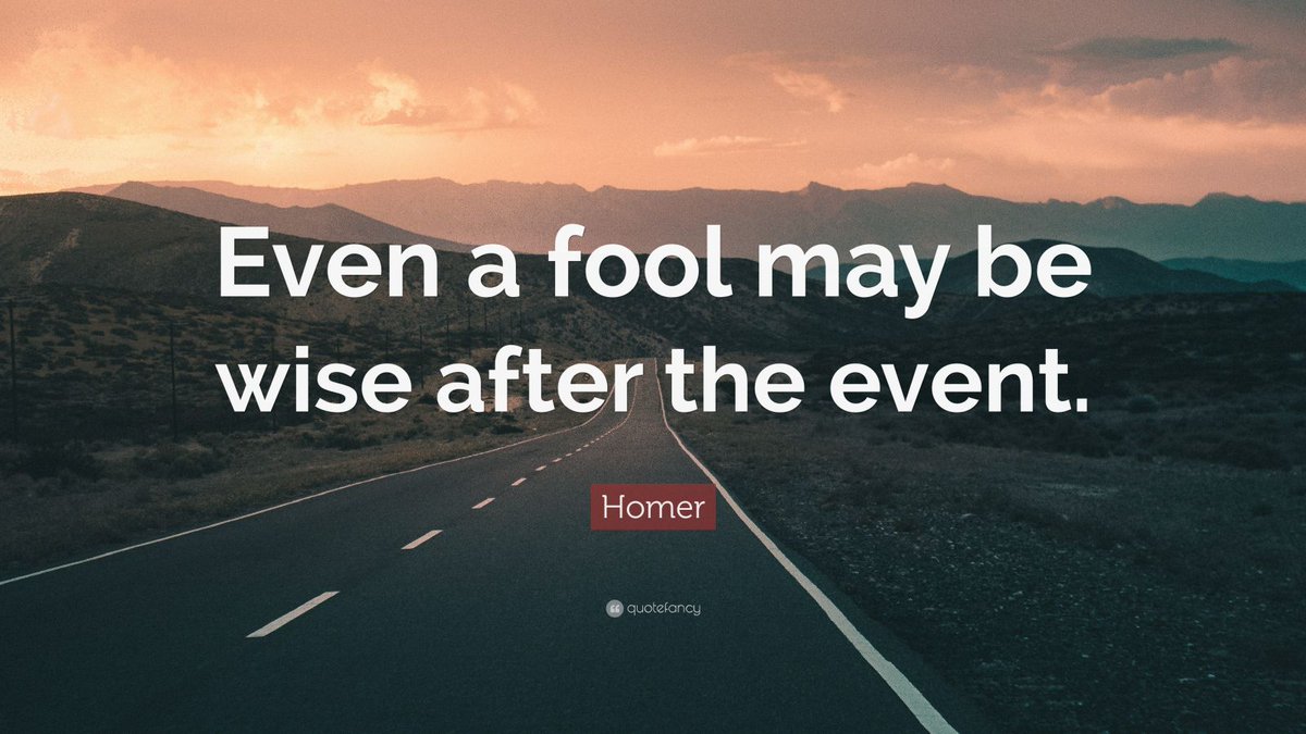 Hindsight bias from the Iliad. Outcome knowledge causes us to judge events as more preventable and hold people more accountable than they should be. Despite this >1000 year-old quote, & having knowledge refined by Fischhoff & others, we persist in blaming after adverse events.