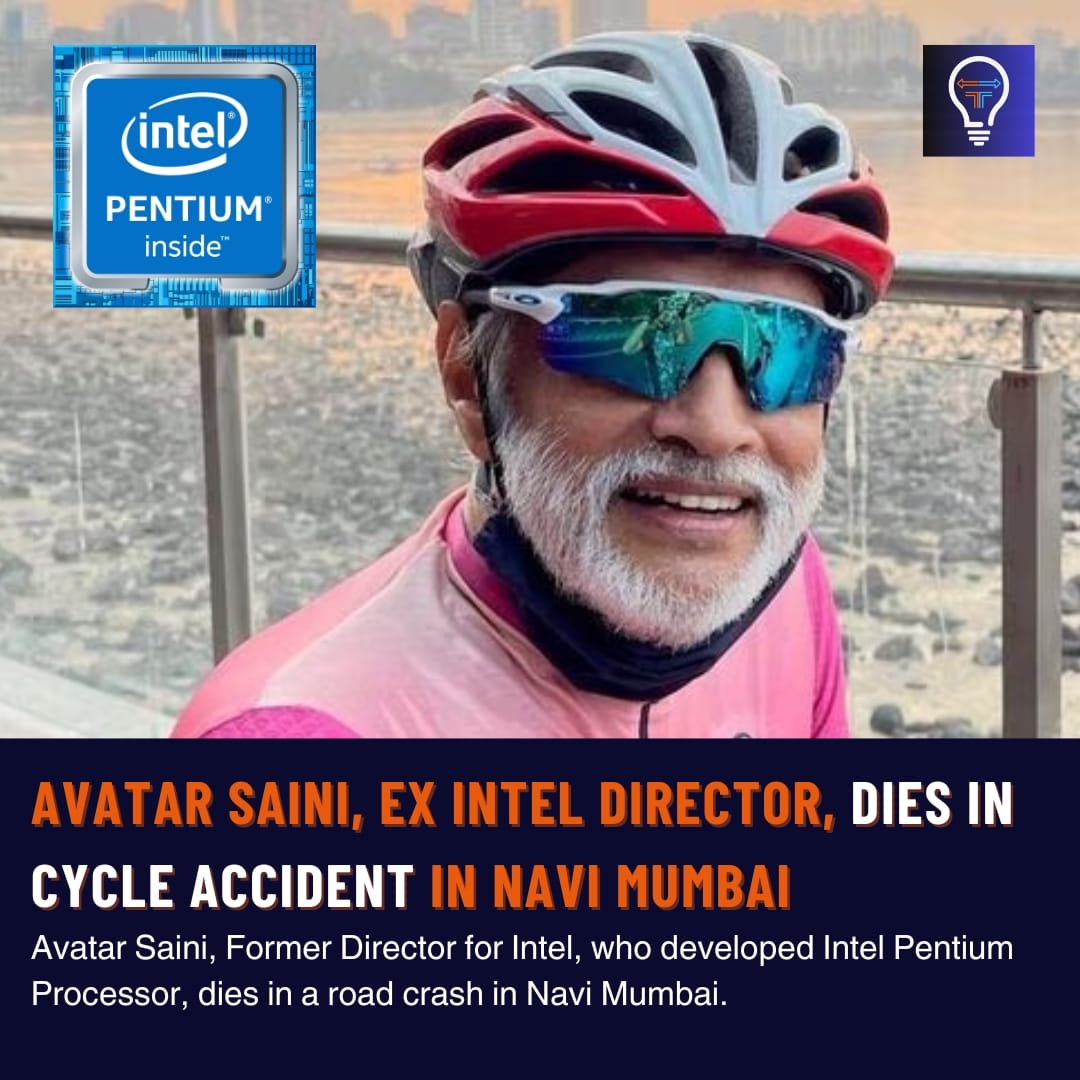 #AvtarSinghSaini, former director for #Intel's South Asia division and known for #Pentiumprocessor contributions, died in a Navi #Mumbai #Roadaccident. Scheduled for US return next month.
#fiscalfuel #director #accident #RoadSafety #cycleaccidents #news #india