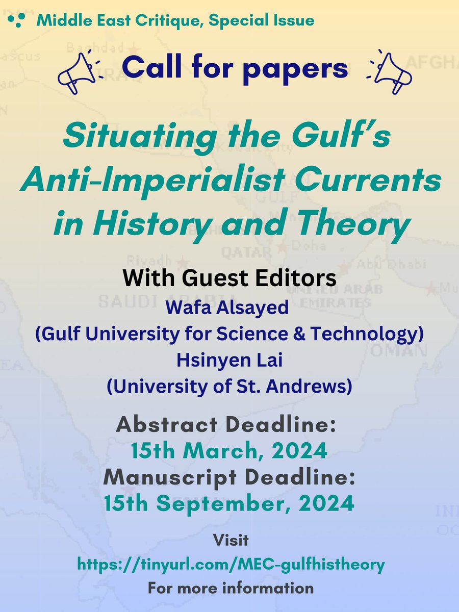 Middle East Critique (@mideastcritique) on Twitter photo 🚨🚨 TWO WEEKS LEFT 🚨🚨
⚡️Situating the Gulf’s Anti-Imperialist Currents in History and Theory ⚡️
⏳Abstract due: 15th/3/2024
⏳Manuscript due: 15th/9/2024
Guest Editors: Wafa Alsayed (alsayed.w@gust.edu.kw) & Hsinyen Lay (hl89@st-andrews.ac.uk)
info: tinyurl.com/MEC-gulfhisthe… 🚨🚨 TWO WEEKS LEFT 🚨🚨
⚡️Situating the Gulf’s Anti-Imperialist Currents in History and Theory ⚡️
⏳Abstract due: 15th/3/2024
⏳Manuscript due: 15th/9/2024
Guest Editors: Wafa Alsayed (alsayed.w@gust.edu.kw) & Hsinyen Lay (hl89@st-andrews.ac.uk)
info: tinyurl.com/MEC-gulfhisthe…
