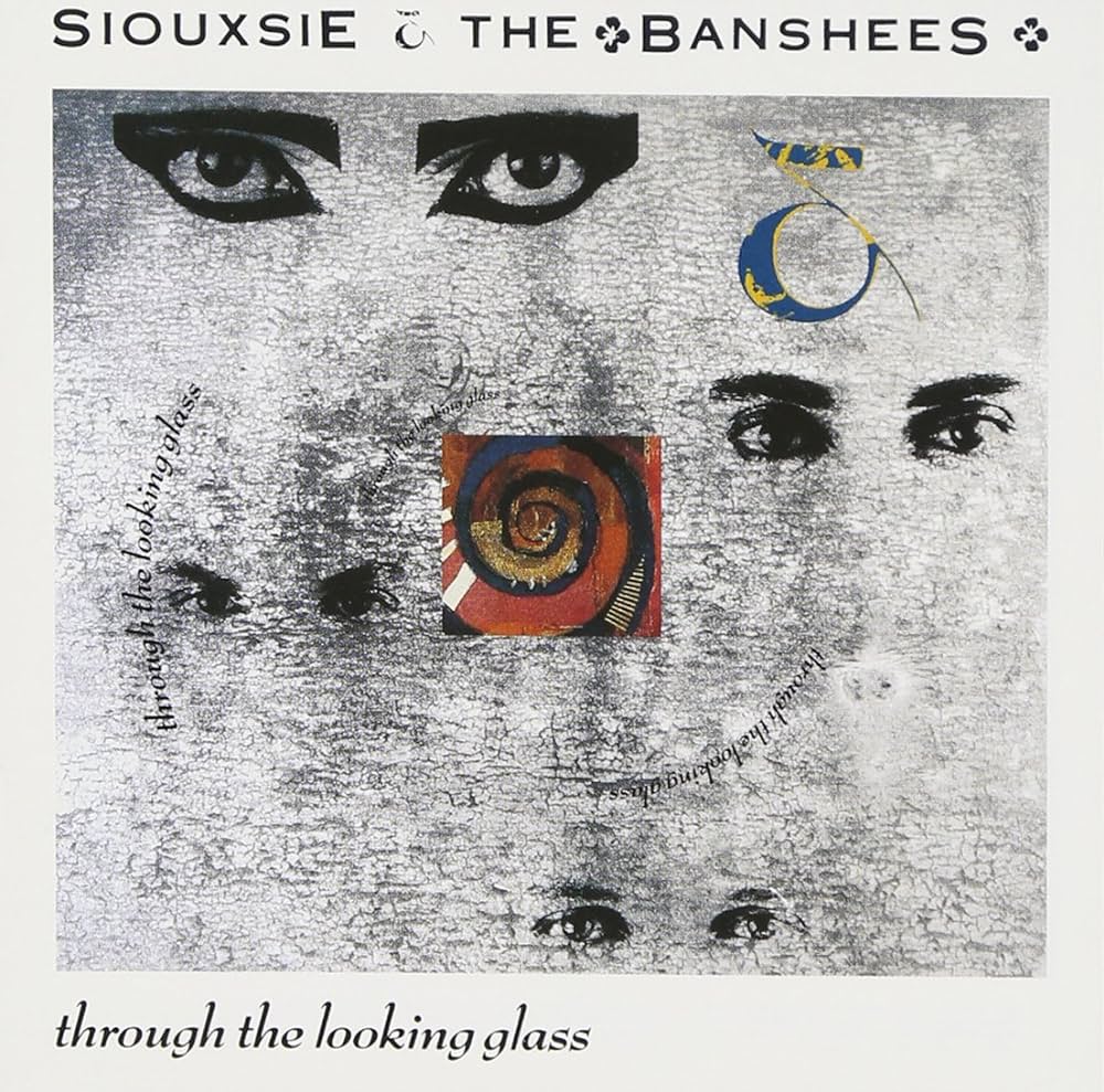 Album 'Through The Looking Glass' Released 2.3.1987 by Siouxsie And The Banshees #siouxsieandthebanshees #Siouxsiesioux #siouxsie #stevenseverin #peteredwardclarke #johnvalentine #postpunk #artRock #gothicons