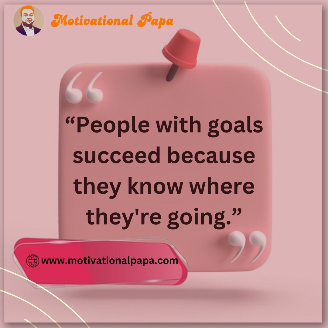 People with goals succeed because they know where they're going.
.
.
.
.
 #motivation #success #motivationquotes #inspirationquotes #papamotivational
#motivationalpapa
 #bestinspirationquotes  #lifemotivationquotes #carrermotivationquotes
#pskitservices #psktechnologies