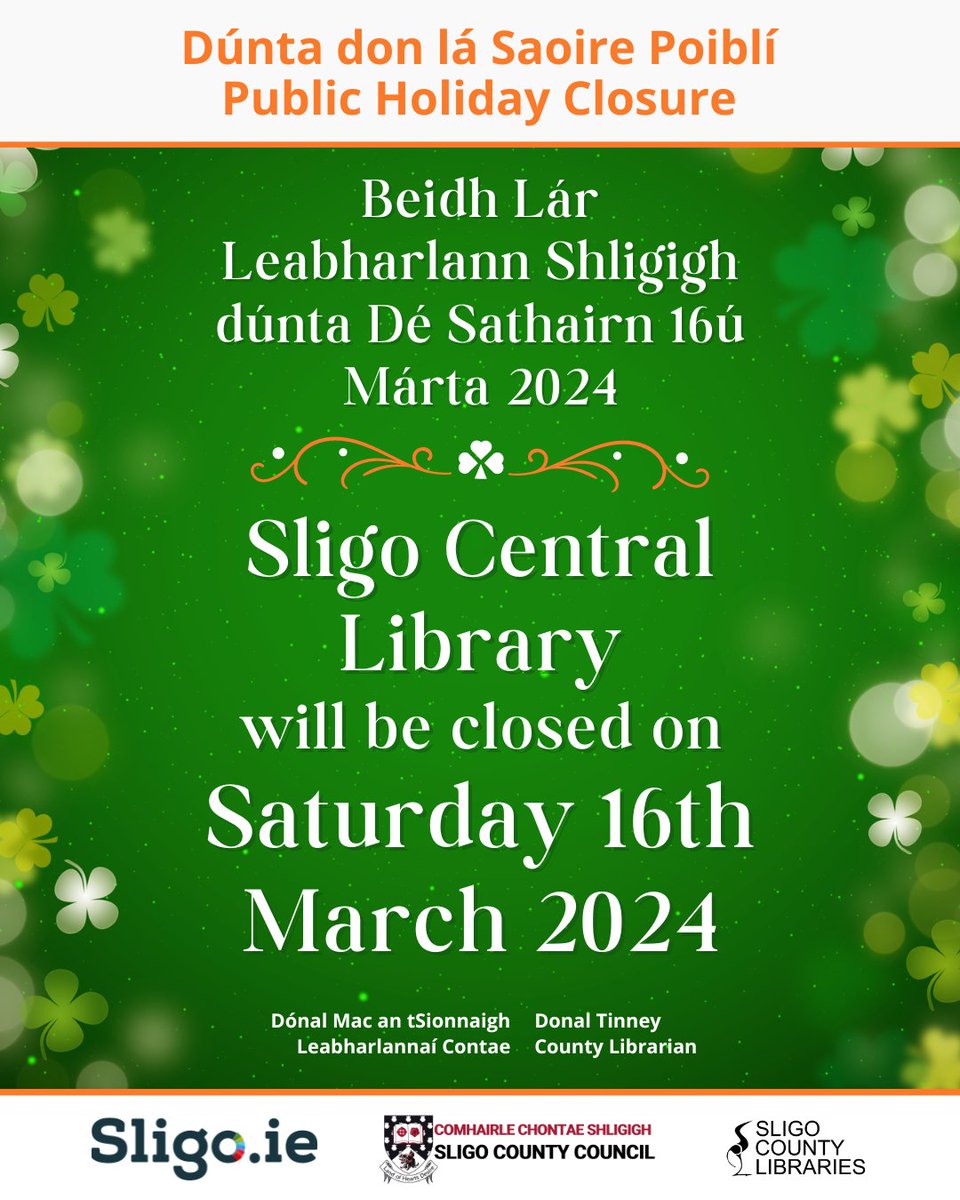 ☘ 𝗣𝗨𝗕𝗟𝗜𝗖 𝗛𝗢𝗟𝗜𝗗𝗔𝗬 𝗖𝗟𝗢𝗦𝗨𝗥𝗘 ☘ Sligo Central Library will be closed on Saturday 16th of March 2024 for the Public Holiday. We will re-open on Tuesday 19th of March at 9.30am. Beidh Lár Leabharlann Shligigh dúnta Dé Sathairn 16ú Márta 2024.