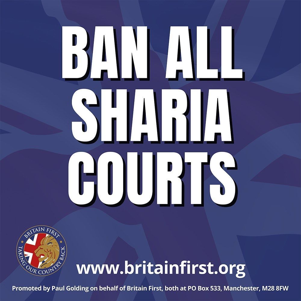 PARTY POLICY: Introduce a ban on religious courts that conflict with the powers of the British legal system. #BritainFirst