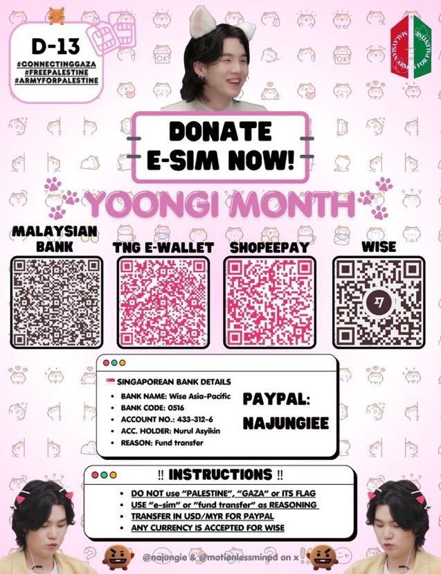 🐱Donate e-SIM now D-13 Yoongi Month❕

❕please make sure to read info written in the poster before donating❕

Paypal: paypal.me/najungiee
Wise: wise.com/pay/me/nurula9…
Donation Form: docs.google.com/forms/d/e/1FAI…

‼️PLEASE FILL IN THE FORM AFTER DONATING‼️

#ConnectingGaza