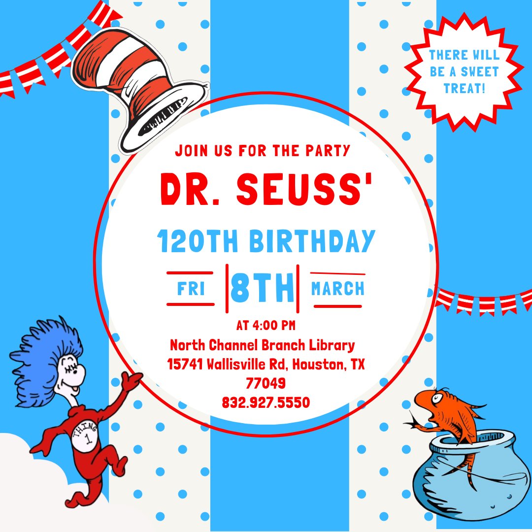 NorthChannelLib's tweet photo. Join us as we celebrate the 120th birthday of Dr. Seuss. There will be crafts, a story and even a sweet treat! #DrSeuss @harriscountypl https://t.co/Ls3bBTMRBa