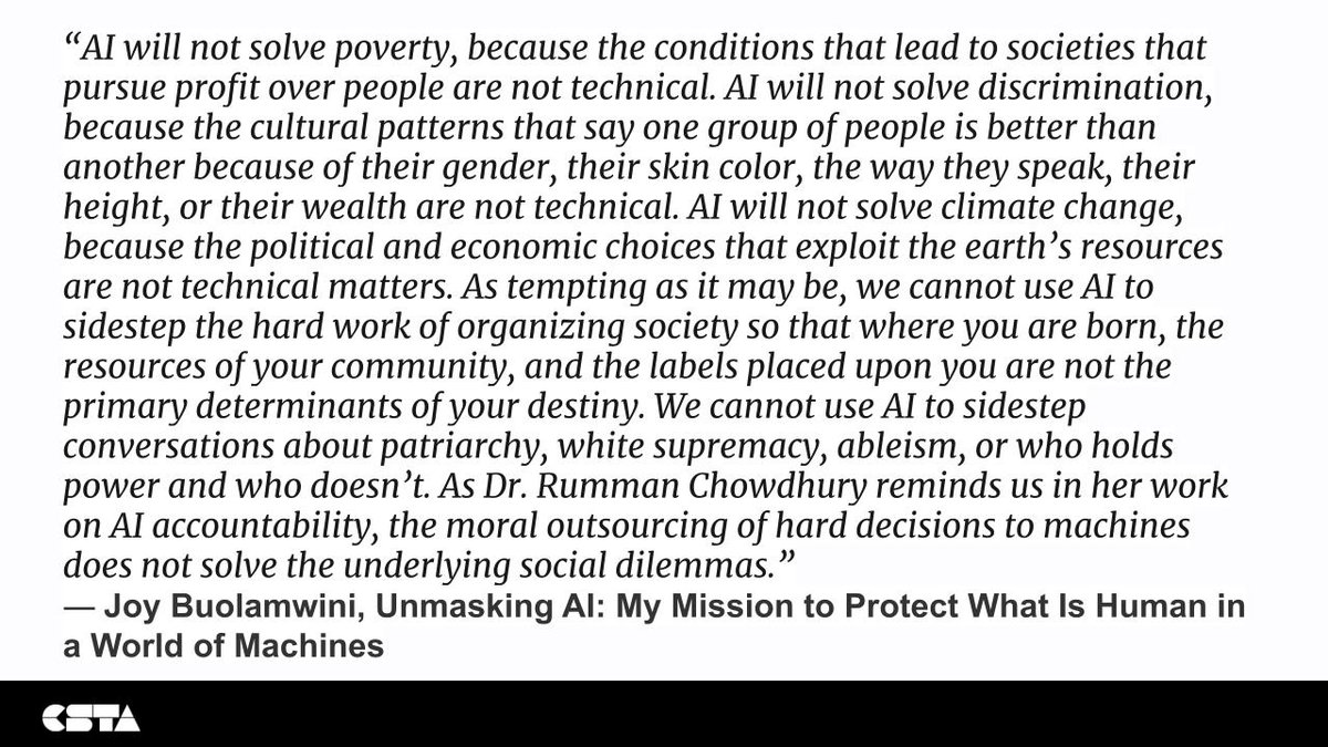 Thank you, Dr. @jovialjoy, for sharing your wisdom, and Sofia De Jesus and Shana V. White for elevating putting this conversation about #ethical use of #AI front and center at today's CSTA Equity Summit 2024. #CSTAEquitySummit #humancenteredai #CSTAEquityFellows
