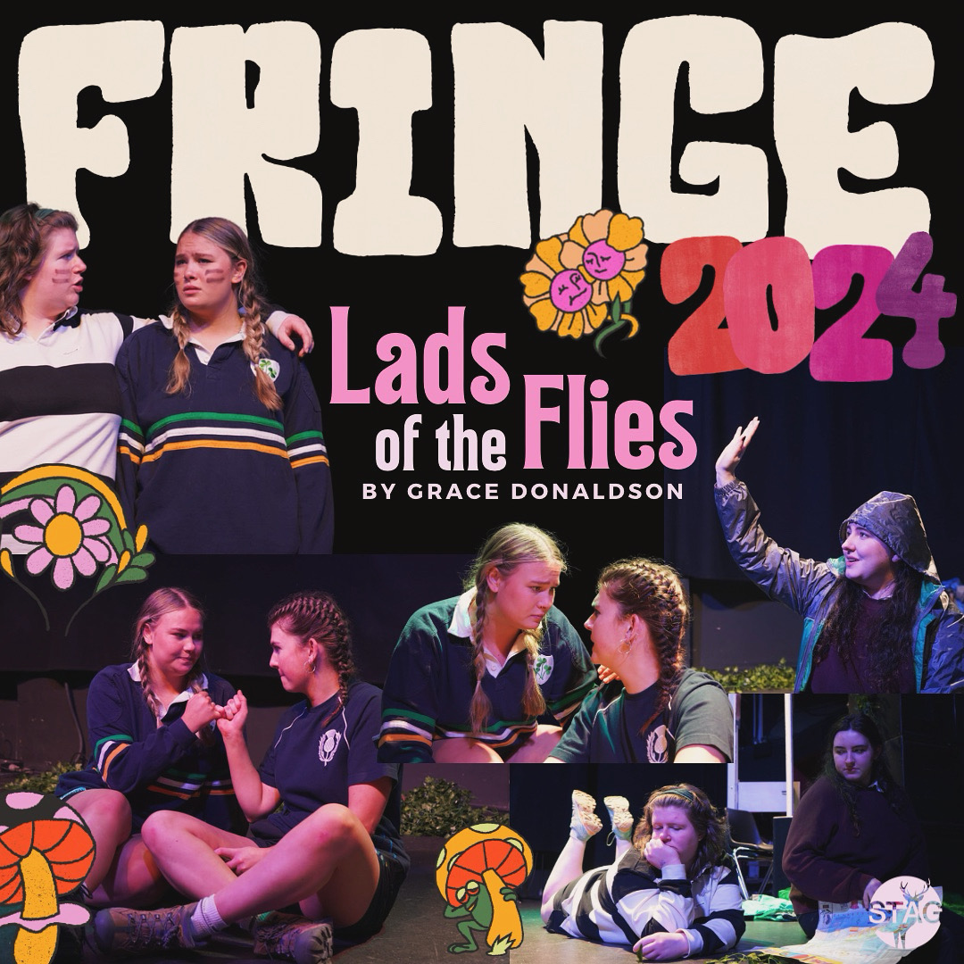 We are very excited to announce that the show selected by our judges this year to represent STAG at The Edinburgh Fringe Festival 2024 is ‘Lads of the Flies’ written and directed by Grace Donaldson and assistant directed by Sophie Gattis!
