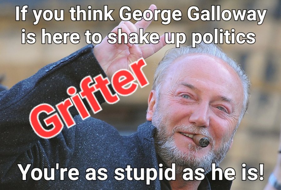 I can't believe people are stupid enough to fall for this utter mad grifter's waffle still. He's not here to 'shake up politics', he's here to fill his bank balance & cause shit. Just like he always has..

#GeorgeGalloway 
#GeorgeTheGrifter 
#RochdaleByElection #Gaza #palastine