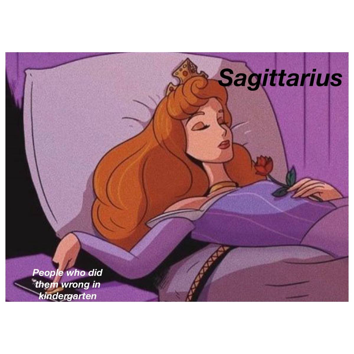 A Sagittarius forgets nothing.