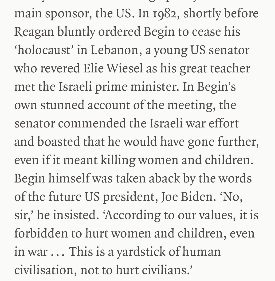 Biden’s violent, radical Zionism and willingness to harm Arab civilians was so extreme it actually scared Menachem Begin who led the terrorist group Irgun, and founded Bibi’s Likud Party