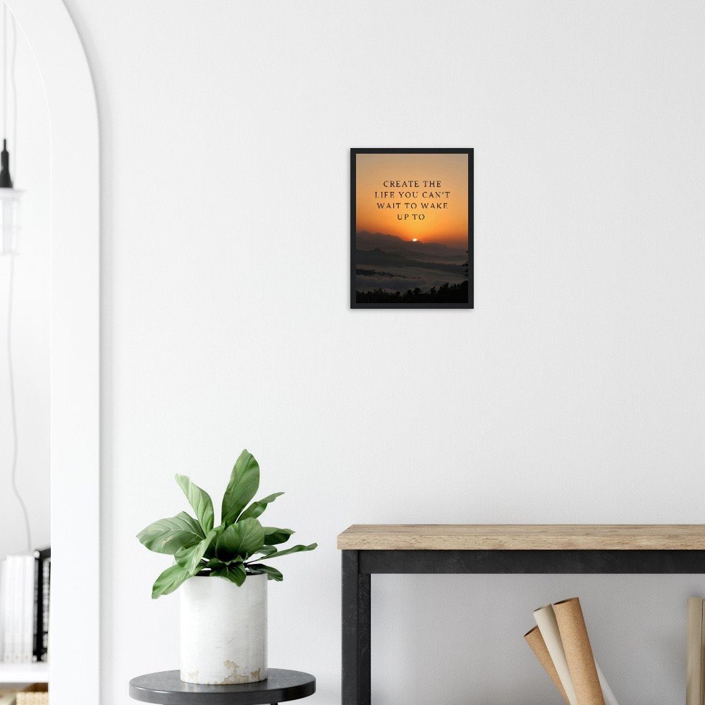 Create The Life You Can’t Wait To Wake Up To! 
Buy Premium Wood Framed Posters Here: undiscoveredattire.etsy.com

#DailyInspiration #Entrepreneur #homedecor #hustle #Motivation #motivational #motivationalquote #MotivationalThoughts #printondemand #success #wallart
