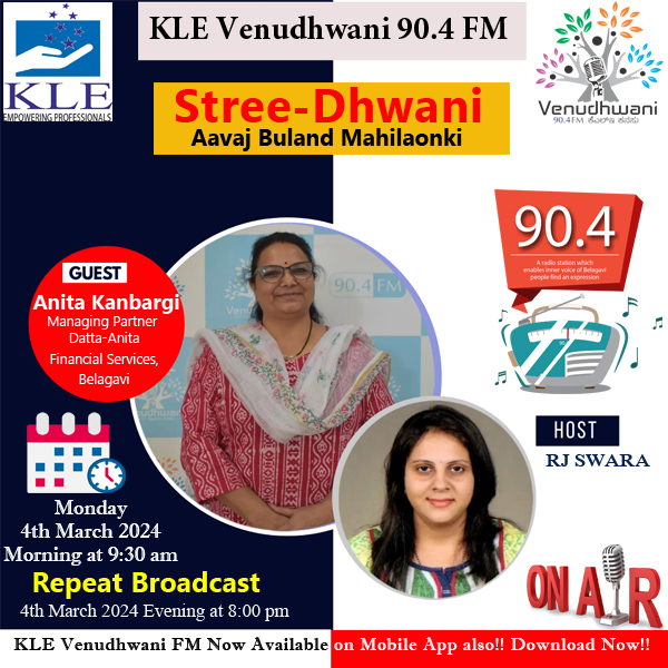 On the occasion of International Women's Day, KLE'S Venudhwani 90.4 FM is launching a new show "STREE DHWANI" Aavaj Buland Mahilaonki. For the month of March.
Monday 4th March 2024 guest: Anita Datta Kanbargi, Managing Partner, Datta-Anita Financial Services, Belagavi.