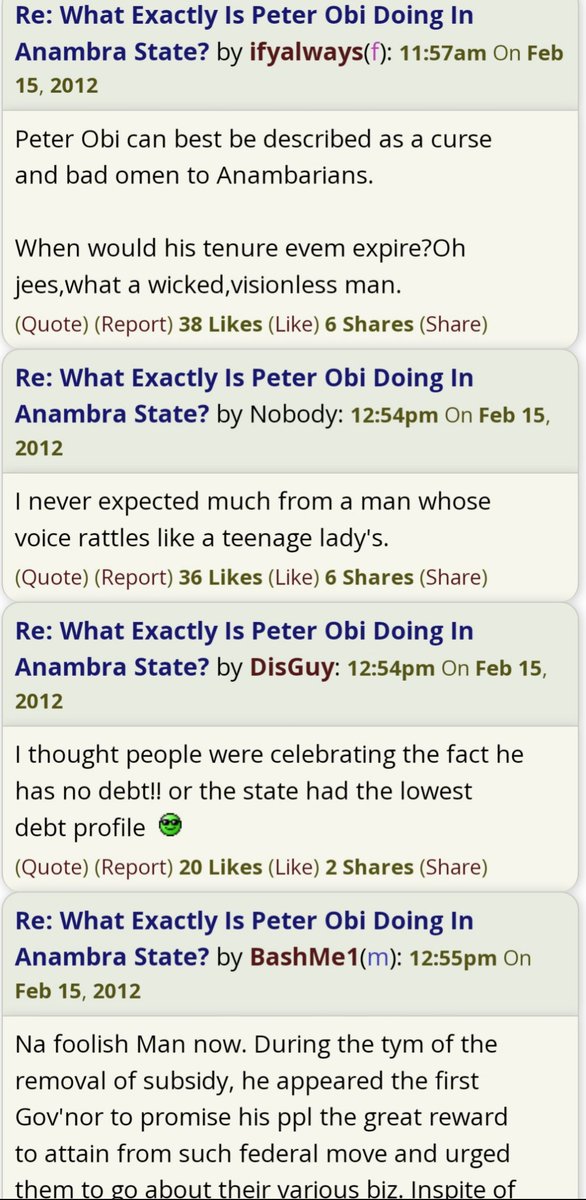 VivaDido's tweet photo. These conversations occurred on Nairaland in 2012 when Peter Obi was the Governor of Anambra state. Then, there were neither BATists nor Obidients.

These were written by people I believe might be Obidients today. They would have changed their position simply because they want their brother to be the President of Nigeria and would be calling him the best Politician.

Is Nigeria a joke to you people?

Such an incompetent man with no good record and nothing to write home about is who you're claiming to be the best Politician in Nigeria? What an insult?

Is our bar so low?
This is a national embarrassment to ever call Obi the best Politician of Nigeria.

The opinions about Obi when he was the governor are more credible than the opinions people are making now because we're being sentimental now.

Obi is NOT what influencers are making you think of him.

He would be acting like a saint. Such a failure.

@ruffydfire take note.

I am not saying Tinubu is a saint but many of you should stop spreading fake records for Obi.

(Kindly check the thread for more screenshots) or visit: https://t.co/iulilAFkYl