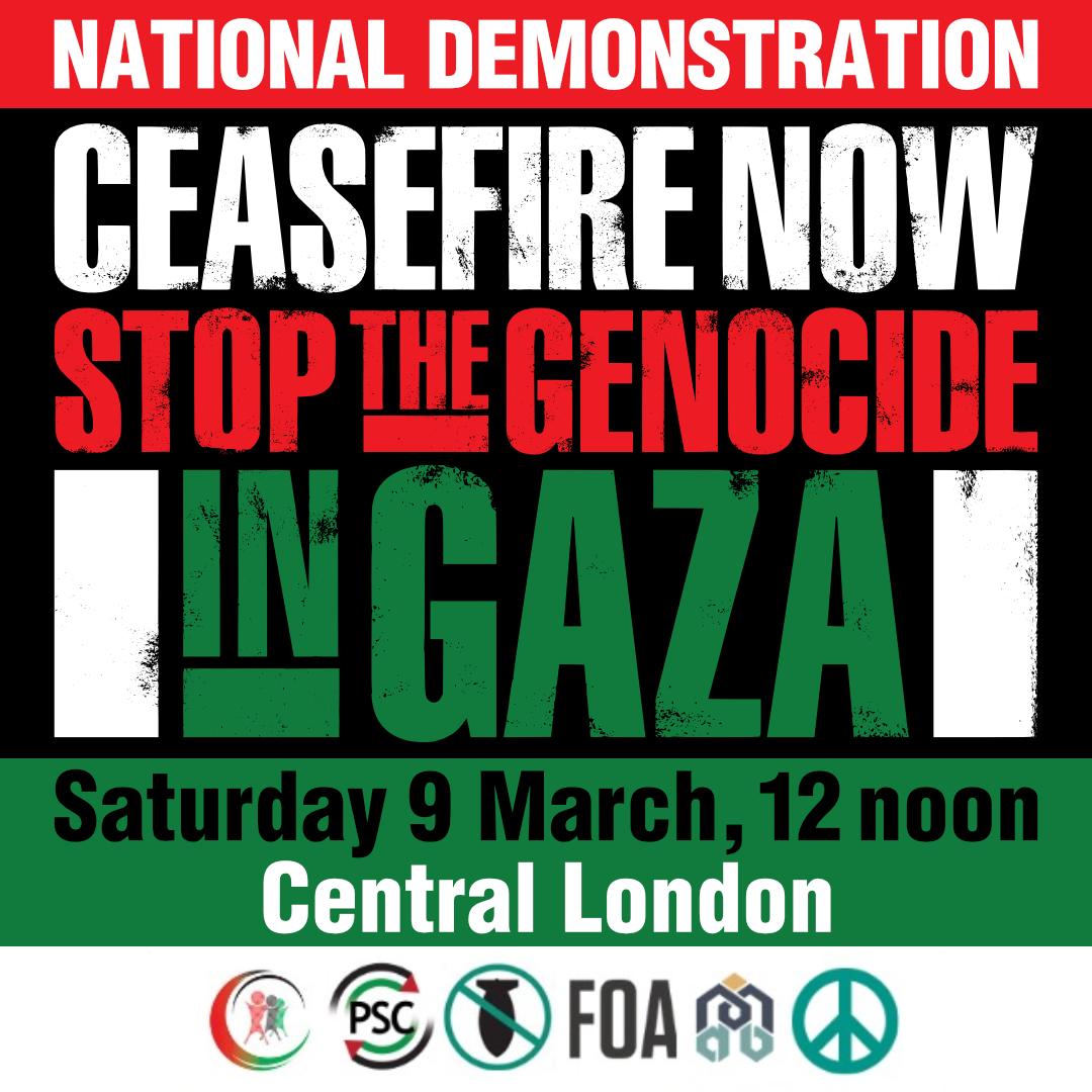 We will be marching again in London on March 9th, calling for #CeasefireNOW to stop the genocide. Join us. Further details to follow.