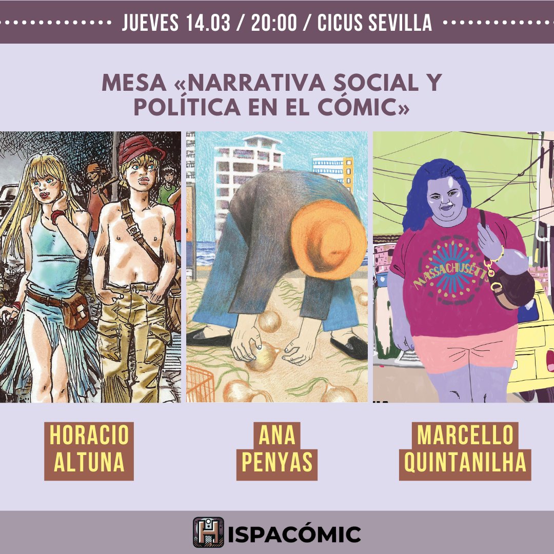 Hispacomic's tweet image. También el jueves 14 a las 20:00 tendremos una mesa sobre lo social y lo político en el cómic con @HoracioAltuna Ana Penyas y Marcelo Quintanilla, moderados por @pedroatticus