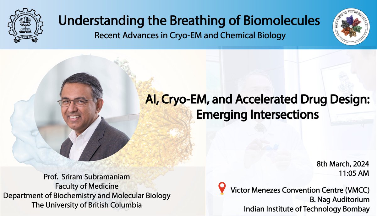 Professor Sriram Subramaniam from the University of British Columbia will be talking about 'AI, Cryo-EM and Accelerated Drug Design: Emerging Intersection'