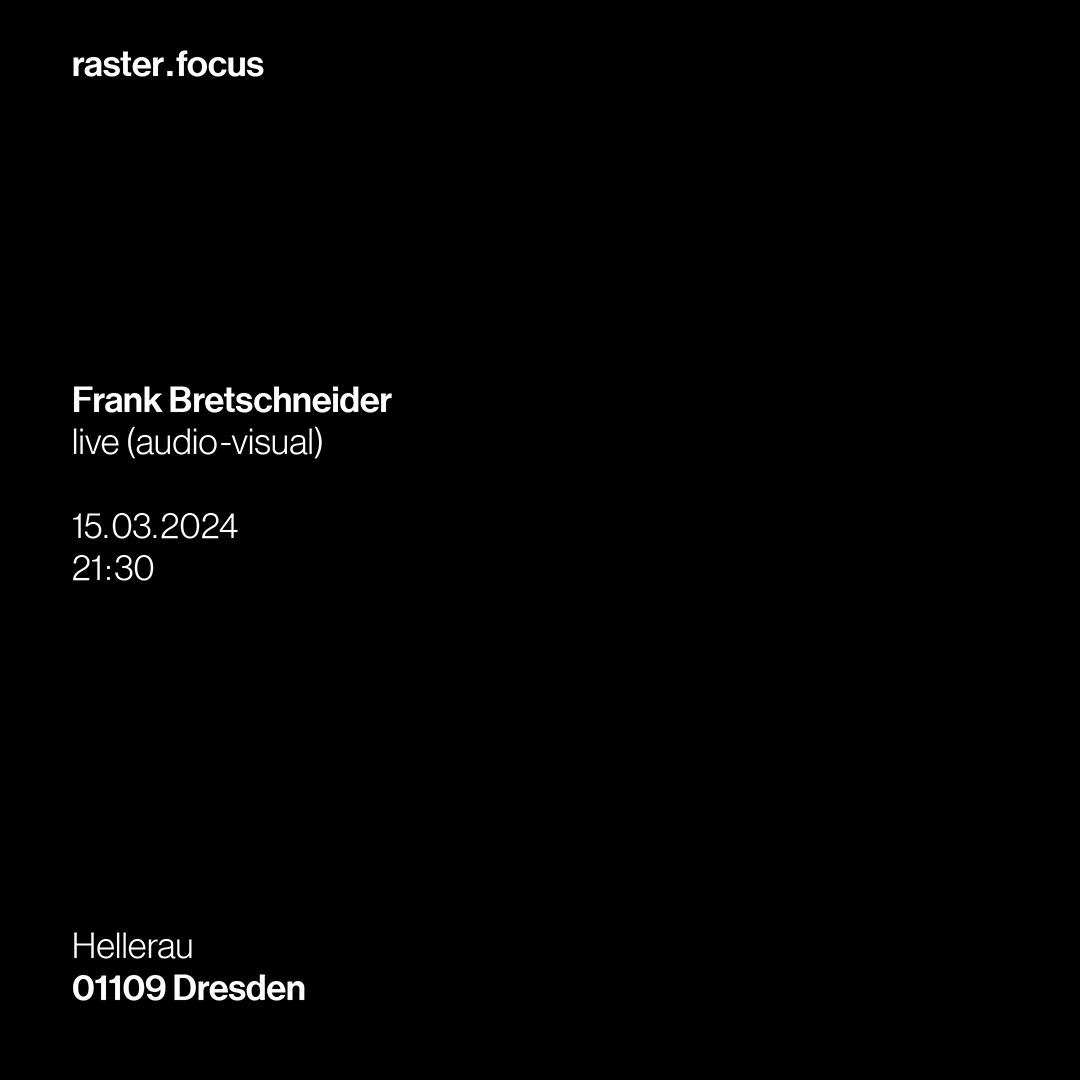 March 15, 2024: raster. focus at @HELLERAU Timetable: 20:00 »music for strings« by Ryoji Ikeda & Ensemble Modern 21:30 »raster. focus« with live performances by Frank Bretschneider Xuri ft. John Cleworth Event link: hellerau.org/de/event/late-… Special discount tickets available.