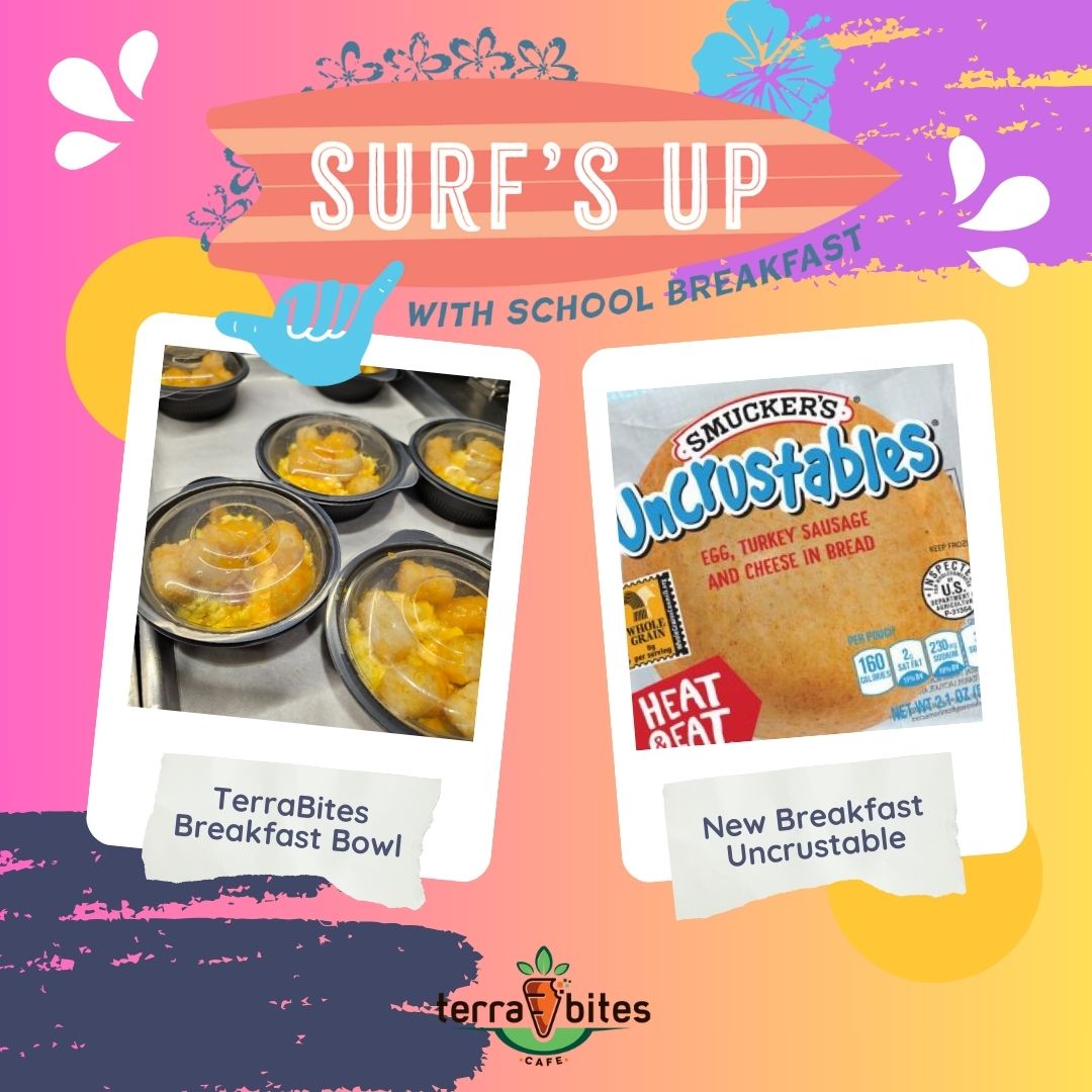 * Surf's Up with School Breakfast*

Celebrate National School Breakfast Week with TerraBites Cafe March 4th-8th. New items such as the Egg &amp; Sausage Uncrustable, Stuffed Hashbrown Bowl, and Chorizo Breakfast Pizza will make waves in a Cafe near you! #NSBW #terrabitescafe