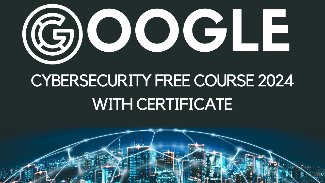 google cybersecurity course
