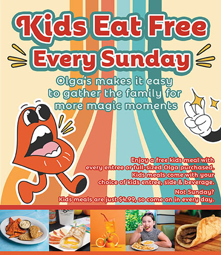 Kids eat free at Olga's EVERY SUNDAY 👯👯 Bring the kids and enjoy a fantastic kids' meal on us, making family day a fun day 😋 Free kids meal with any adult entree purchase. #FamilyFun #KidsEatFree #SundayVibes Find your Olga's here: olgas.com/store-locator/
