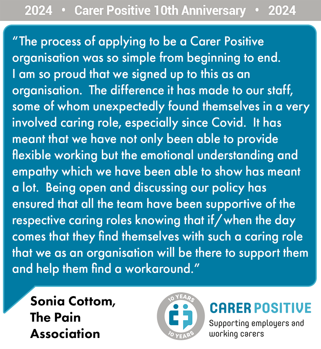 Thanks to the brilliant organisations who provided quotes about their experiences working with Carer Positive for our 10th Anniversary. This one comes from Sonia Cottom at The Pain Association. @PainAssocScot