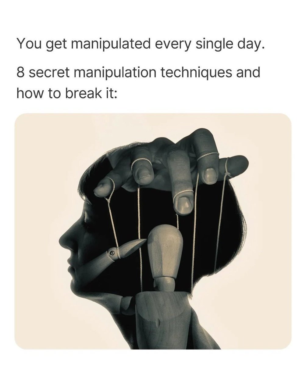 You get manipulated every single day. 8 Secret manipulation techniques and how to break it: