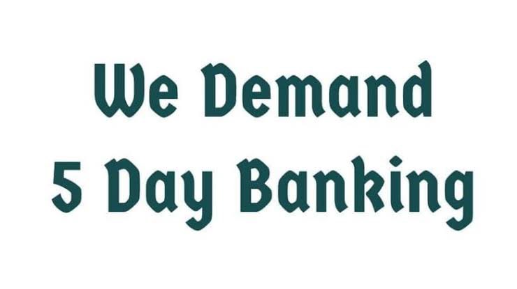 We demand 5 days banking . #5DaysBanking