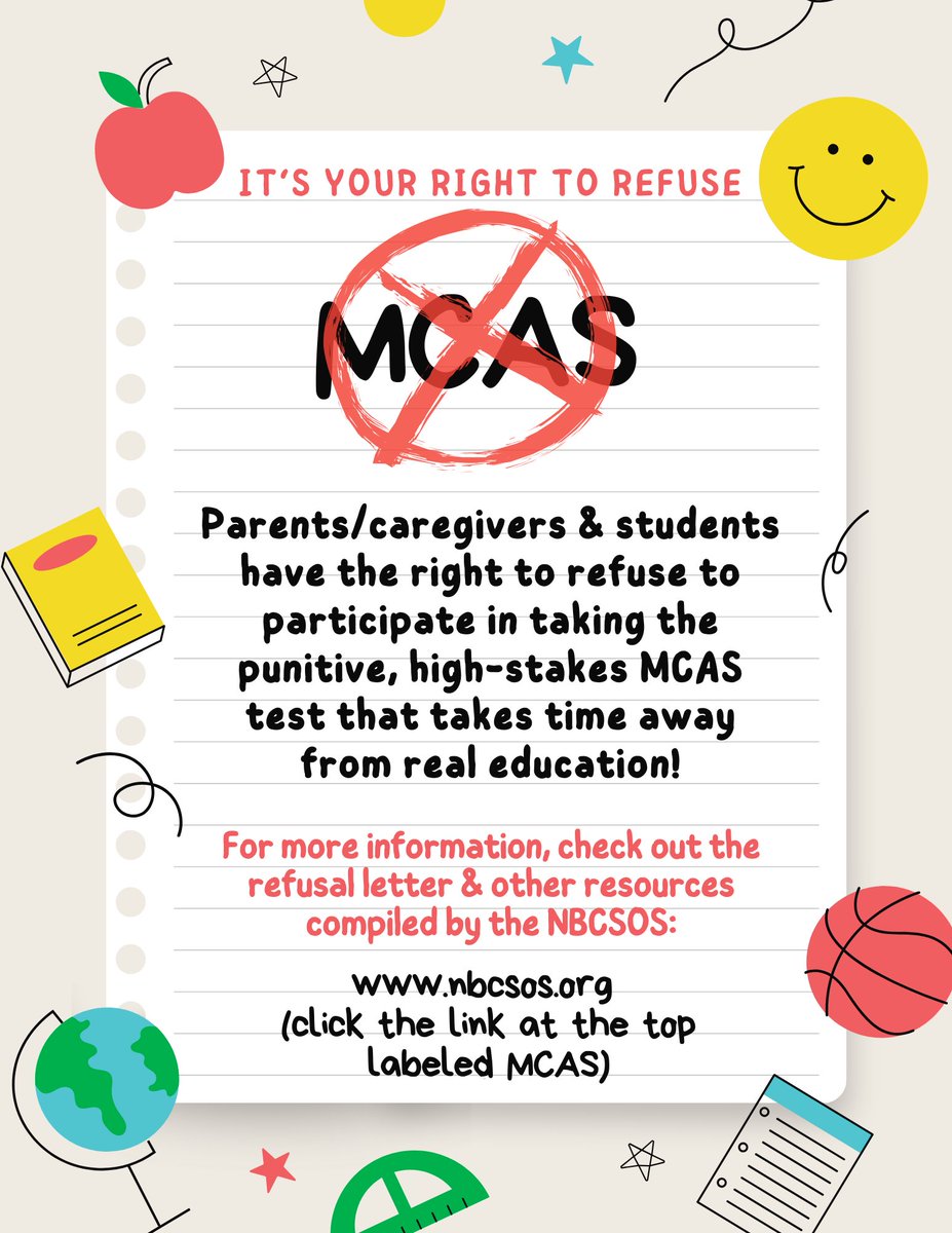 Parents/caregivers & students have the right to refuse to participate in taking the punitive, high-stakes MCAS test that takes time away from real education! For more information, check out the refusal letter & other resources compiled by the NBCSOS: nbcsos.org