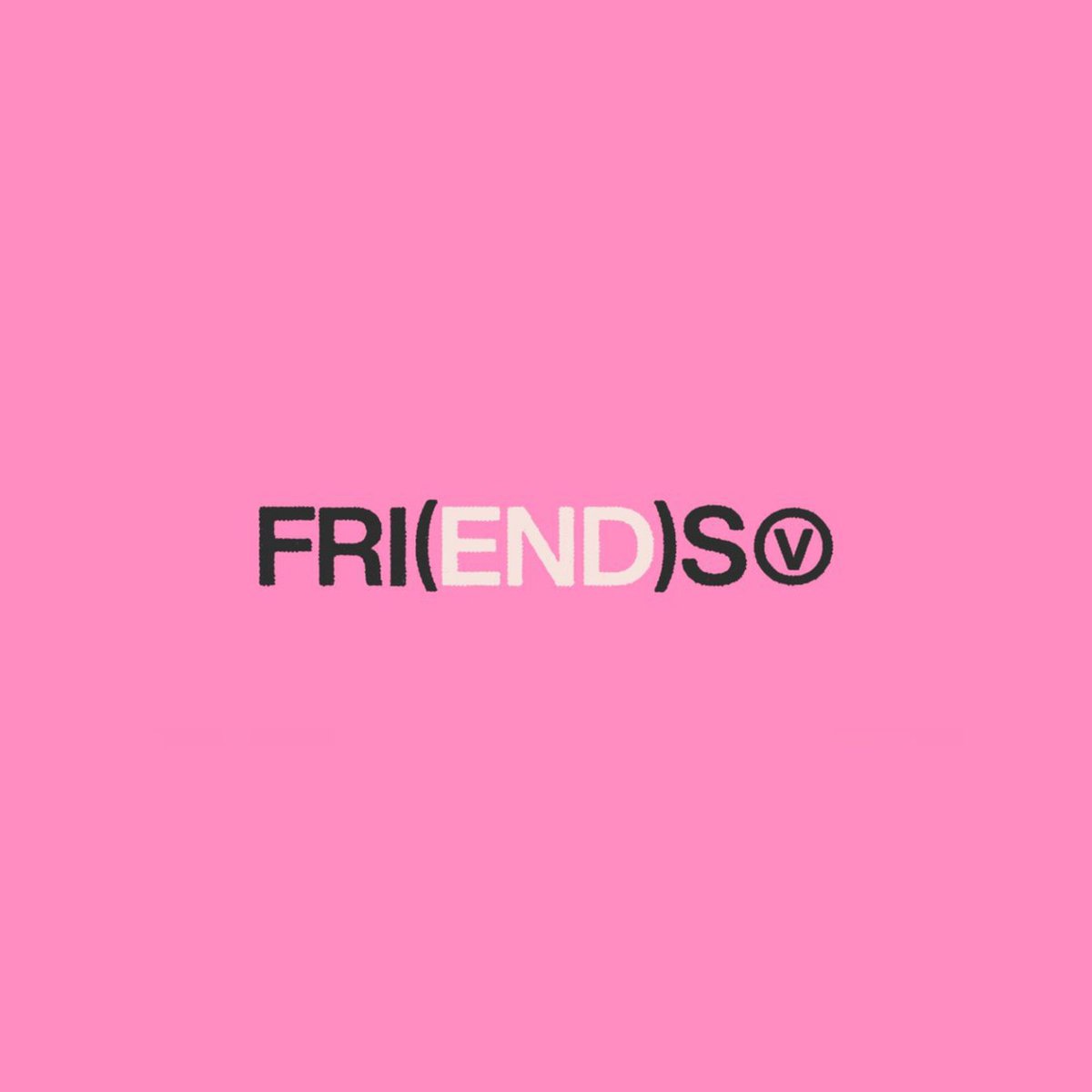 Let’s make our headers and Icons pink in anticipation of Kim Taehyung’s new single FRI(END)S FRI(END)S BY V FRI(END)S IS COMING #V_FRIENDS #FRI_END_S