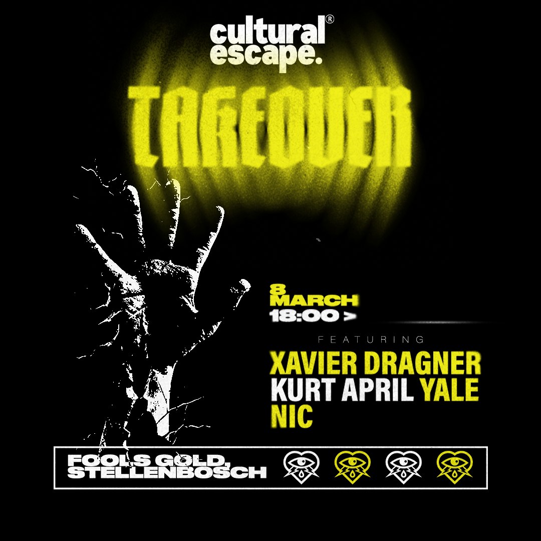 THE TAKEOVER IS BACK 
Fools Gold, Stellenbosch  - 8 March //