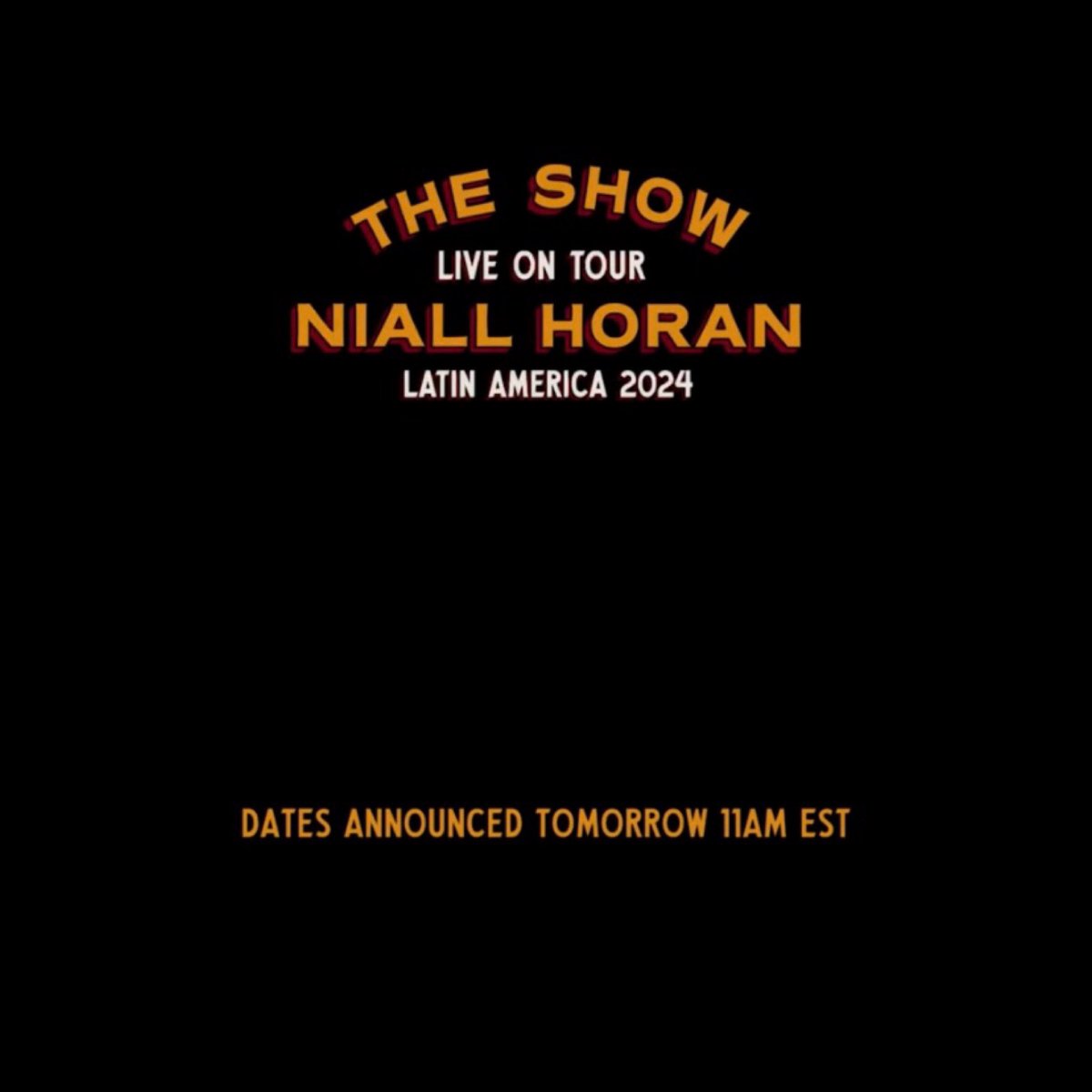 THE SHOW LIVE ON TOUR: LATIN AMERICA. Niall Horan anuncia MAÑANA las fechas de TSLOT para Latinoamérica 💃🏻. — HORARIOS: 🇲🇽🇨🇷🇸🇻🇬🇹🇭🇳🇳🇮: 10:00am 🇨🇴🇨🇺🇪🇨🇵🇦🇵🇪: 11:00am 🇧🇴🇩🇴🇻🇪: 12:00pm (medio día) 🇦🇷🇧🇷🇺🇾🇨🇱🇵🇾: 1:00pm