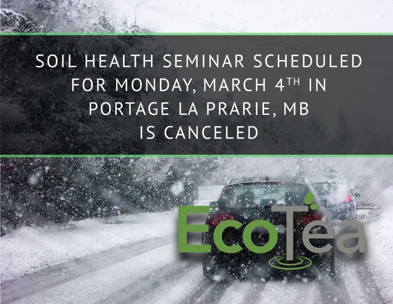 Unfortunately, due to extreme weather conditions, the soil health seminar scheduled for Monday MARCH 4TH in PORTAGE LA PRARIE, MB is CANCELED. The seminars on Tuesday March 5th in Winkler, and Wednesday, March 6th in Beausejour are still scheduled to run. #EcoTea #SoilHealth ❄️🌨️