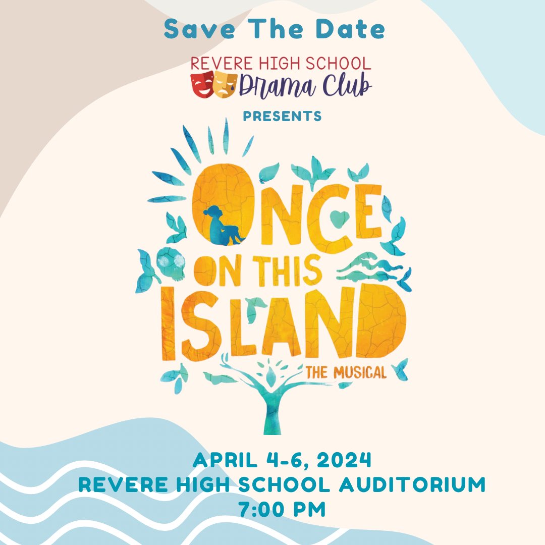 Save the date! Three chances to catch Revere High School Drama Club’s production of Once on this Island. Tickets on sale soon.