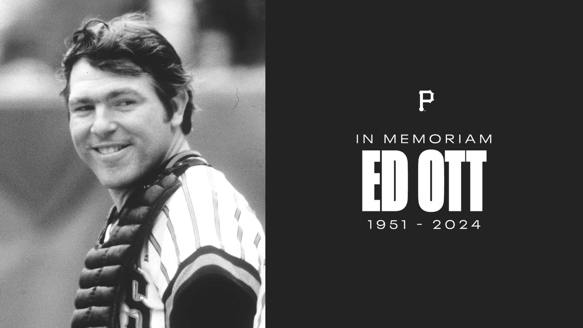We are saddened today by the passing of Ed Ott.
 
A beloved member of the Pirates family, Ed spent seven of his eight years in the Major Leagues with the Pirates and was a valued member of our World Series Championship team in 1979. 
 
Our sincere condolences to his wife, Sue,
