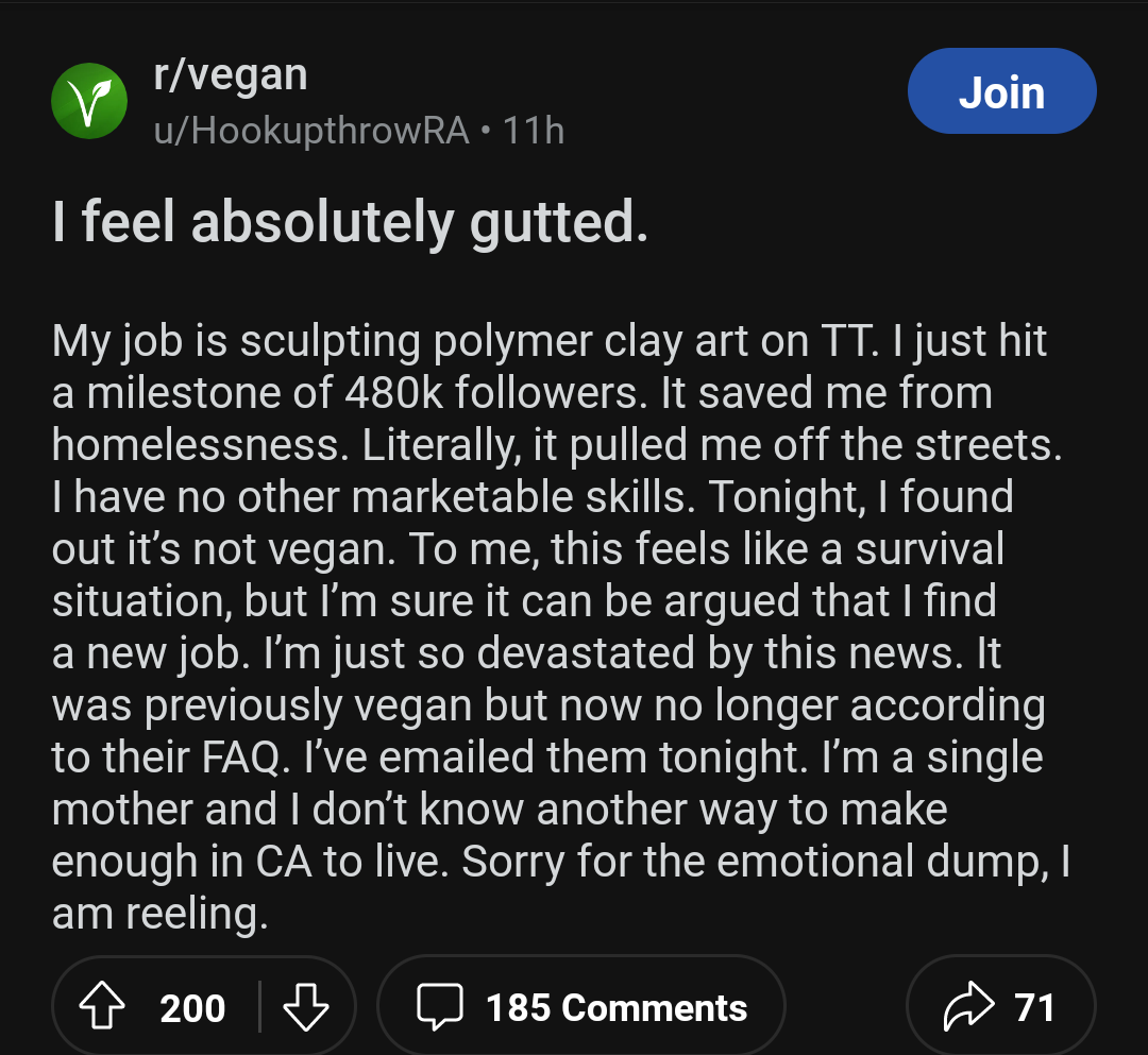 This woman doesn't know how she is going to survive because the clay she uses for sculpting isn't vegan.

If she's joking, the comments aren't.
