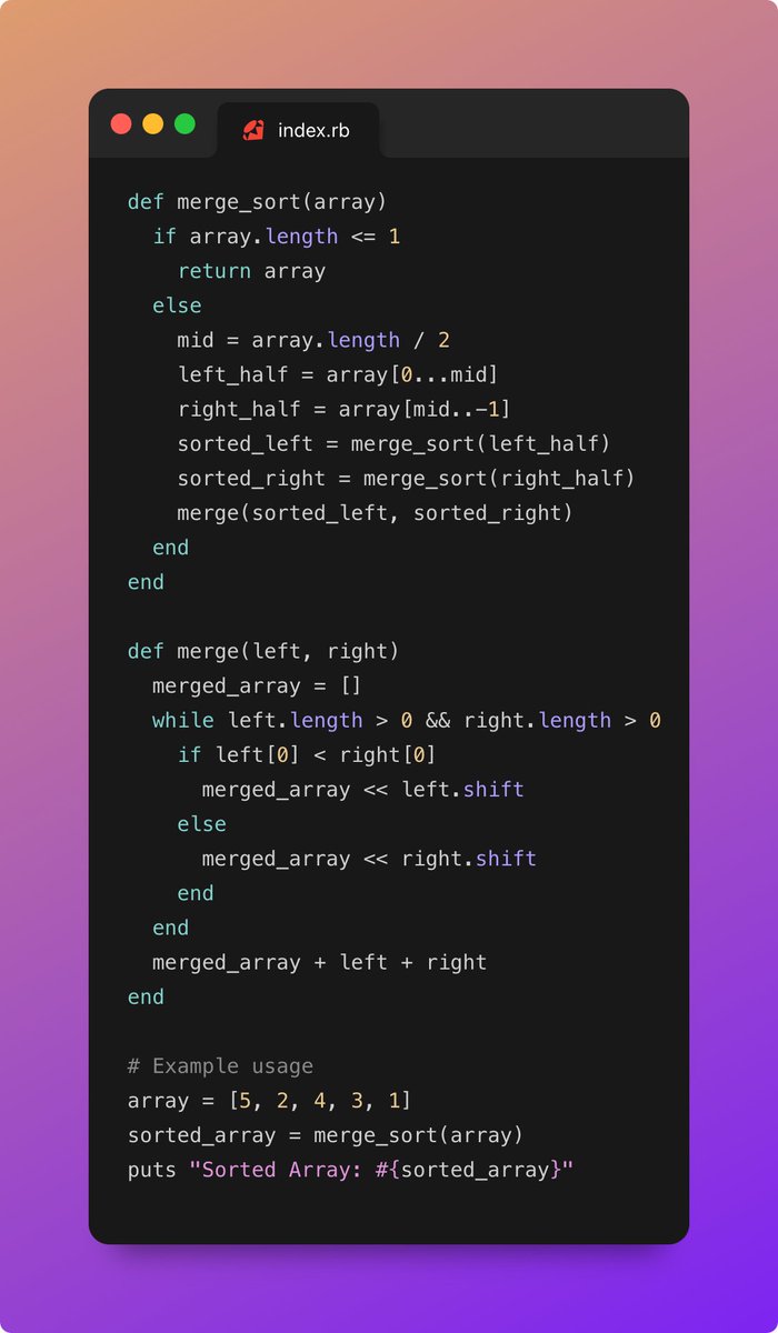 0xRajat's tweet image. Day 5 of #100DaysOfRuby: Tackling Merge Sort! 🚀

Merge Sort is a powerful sorting algorithm that uses a divide-and-conquer approach to efficiently sort an array. 

Let&apos;s see how it works:

1. Base Case Check
2. Dividing the Array
3. Recursive Sorting
4. Merging Sorted Halves