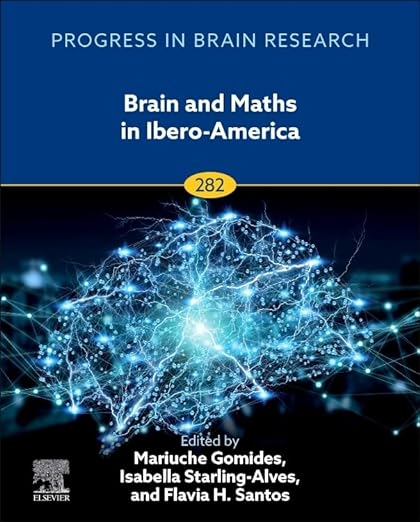 On the #Dyscalculia Awareness Day We proudly share #Brain and #Maths in Ibero-America published by Elsevier (2023) including #neuroscience researchers from 🇺🇾🇨🇺 🇨🇱🇧🇷🇨🇴🇪🇸 & their collaborators worldwide! Editors: Mariuche Gomides, Isabela Starling-Alves, Flavia H. Santos! 🧠