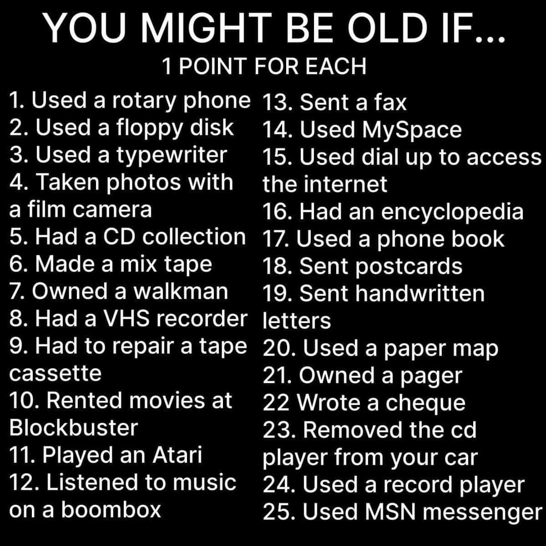 23 out of 25... I am old. Never had a pager or MySpace.